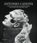 Antonio Canova. L'arte violata nella grande guerra. Ediz. italiana e inglese