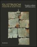 Gli etruschi maestri di scrittura. Società e cultura nell'Italia antica. Ediz. illustrata