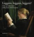 Leggere leggere leggere. Libri, giornali, lettere nella pittura dell'Ottocento. Ediz. illustrata