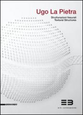 Ugo La Pietra. Strutturazioni tissurali. Ediz. italiana e inglese