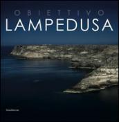 Obiettivo Lampedusa. Ediz. italiana e inglese