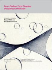Form-finding, form-shaping, designing architecture. Ediz. italiana e inglese