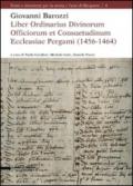 Giovanni Barozzi. Liber Ordinarius Divinorum Officiorum et Consuetudinum Ecclesiae Pergami (1456-1464)