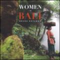 Women in Bali. Ediz. italiana, inglese e francese