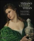 Tiziano. Vanitas. Il poeta dell'immagine e l'ombra della bellezza. Ediz. italiana e inglese