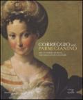 Correggio and Parmigianino. Art in Parma during the Sixteenth Century. Ediz. illustrata