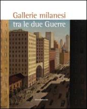 Gallerie milanesi tra le due guerre. Ediz. illustrata