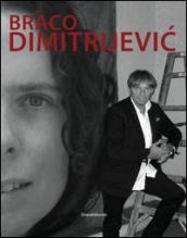 Braco Dimitrijevic. Ediz. illustrata