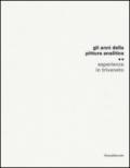 Gli anni della pittura analitica. Esperienza in Triveneto. Ediz. illustrata