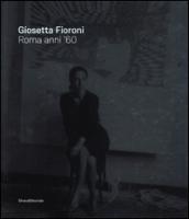 Giosetta Fioroni. Roma anni '60. Catalogo della mostra (Catanzaro, giugno-agosto 2016). Ediz. italiana e inglese