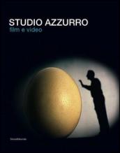 Studio Azzurro. Film e video. Ediz. illustrata