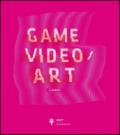 Game Video/Art. A Survey. Ediz. italiana e inglese