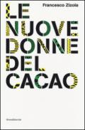 Le nuove donne del cacao. Imprenditoria femminile in Costa d'Avorio. Ediz. italiana e inglese