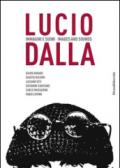 Lucio Dalla. Immagini e suoni. Ediz. italiana e inglese