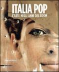 Italia pop. L'arte negli anni del boom. Ediz. illustrata