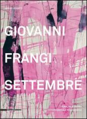 Giovanni Frangi. Settembre. Ediz. a colori