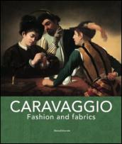 Caravaggio fashion and fabrics. Ediz. bilingue