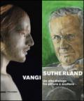 Sutherland, Vangi. Un alto dialogo fra pittura e scultura. Catalogo della mostra (Asti, 17 dicembre 2016-12 marzo 2017). Ediz. a colori