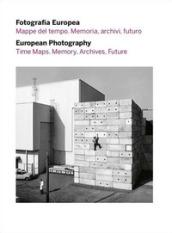 Fotografia europea. Mappe del tempo. Memoria, archivi, futuro-European photography. Time maps. Memory, archives, future. Catalogo della mostra (Reggio Emilia, 5 maggio - 9 luglio 2017)