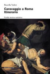 Caravaggio a Roma. Itinerario