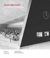 Giulio Minoletti. Lo spettacolo architettura. Ediz. illustrata