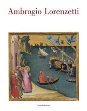 Ambrogio Lorenzetti. Catalogo della mostra (Siena, 22 ottobre 2017-21 gennaio 2018)