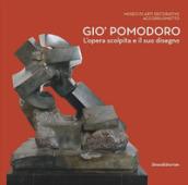 Gio' Pomodoro. L'opera scolpita e il suo disegno. Catalogo della mostra (Torino, 13 luglio-10 settembre 2017)