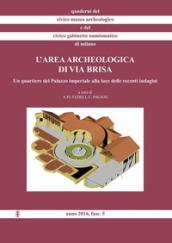 L'area archeologica di via Brisa. Un quartiere del Palazzo imperiale alla luce delle recenti indagini. Con 11 Tavola illustrata