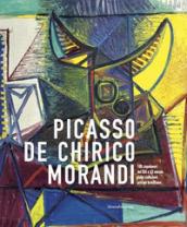 Picasso, De Chirico, Morandi. 100 capolavori del XIX e XX secolo dalle collezioni bresciane. Catalogo della mostra (Brescia, 20 gennaio-10 giugno 2018). Ediz. illustrata