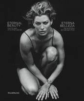 Eternal beauty over 50 years of the Pirelli calendar. Ediz. inglese e spagnola