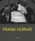 Frank Horvat. Fotografie 1950-2016. Catalogo della mostra (Torino, 28 febbraio-20 maggio 2018). Ediz. italiana e inglese