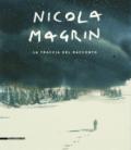 Nicola Magrin. La traccia del racconto. Catalogo della mostra (Aosta, 5 maggio-7 ottobre 2018). Ediz. italiana e francese