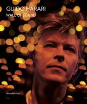 Guido Harari. Wall of sound. Catalogo della mostra (Perugia 29 giugno-26 agosto 2018). Ediz. italiana e inglese