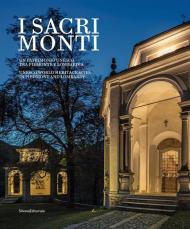 I sacri monti. Piemonte e Lombardia. Un patrimonio UNESCO tra Piemonte e Lombardia. Ediz. italiana e inglese