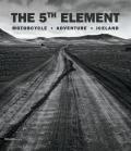 The 5th element. Motorcycle, adventure, Iceland. Ediz. italiana e inglese