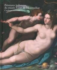 Peintures italiennes du musée Fabre de Montpellier. Catalogue raisonné