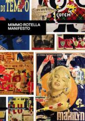 Mimmo Rotella. Manifesto. Catalogo della mostra (Roma, 30 ottobre 2018-10 febbraio 2019). Ediz. inglese