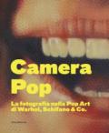 Camera pop. La fotografia nella pop art di Warhol, Schifano and Co. Catalogo della mostra (Torino, 21 settembre 2018-18 gennaio 2019). Ediz. illustrata