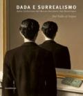 Dal nulla al sogno. Dada e surrealismo. Dalla Collezione del Museo Boijmans Van Beuningen. Catalogo della mostra (Alba, 27 ottobre 2018-25 febbraio 2019). Ediz. illustrata