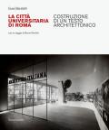 La Città Universitaria di Roma. Costruzione di un testo architettonico. Ediz. illustrata