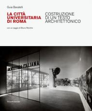 La Città Universitaria di Roma. Costruzione di un testo architettonico. Ediz. illustrata