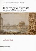 Il carteggio d'artista. Fonti, questioni, ricerche tra XVII e XIX secolo