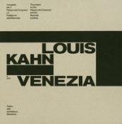 Louis Kahn e Venezia. Il progetto per il Palazzo dei Congressi e il Padiglione della Biennale. Catalogo della mostra (Mendrisio, 12 ottobre 2018-20 gennaio 2019). Ediz. italiana e inglese