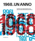 1968. Un anno. Architettura, arte, design, fotografia e moda dagli archivi dello CSAC dell'Università di Parma
