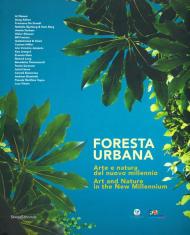 Foresta urbana. Arte e natura del nuovo millennio. Catalogo della mostra (Palermo, 26 ottobre 2018-20 gennaio 2019). Ediz. italiana e inglese