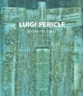 Luigi Pericle. Beyond the visible. Catalogo della mostra (Venezia, 11 maggio-24 novembre 2019). Ediz. italiana e inglese