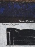 Gianni Pedotti e Roberto Oggiani. Elogio della pittura. Catalogo della mostra (Aosta, 14 giugno-15 settembre 2019). Ediz. italiana e francese