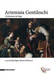 Artemisia Gentileschi. Adorazione dei Magi. Catalogo della mostra (Milano, 29 ottobre 2019-26 gennaio 2020). Ediz. illustrata