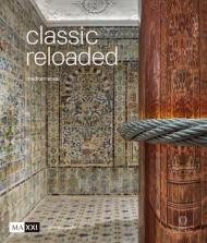 Classic reloaded. Mediterranea. Catalogo della mostra (Beirut, 29 giugno-2 settembre 2018; Tunisi, 30 novembre 2018-31 gennaio 2019; Rabat, 8 giugno-30 ottobre 2019). Ediz. francese e inglese