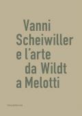 Vanni Scheiwiller e l'arte da Wildt a Melotti. Catalogo della mostra (Roma, 17 ottobre 2019-19 gennaio 2020). Ediz. illustrata